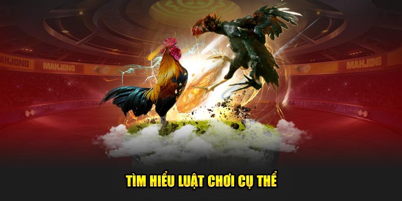 Tìm hiểu luật chơi cụ thể