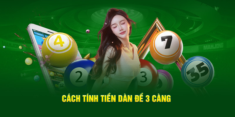 Cách tính tiền dàn đề 3 càng