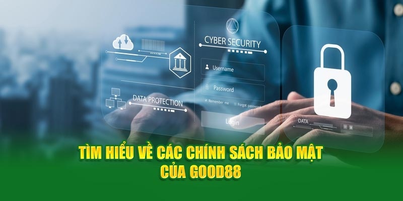 Good88 xây dựng chính sách bảo mật để làm gì?