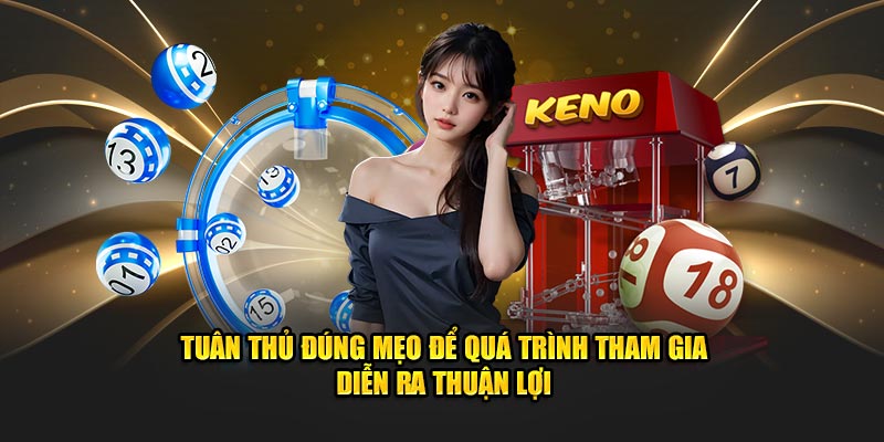 Tuân thủ đúng mẹo để quá trình tham gia diễn ra thuận lợi