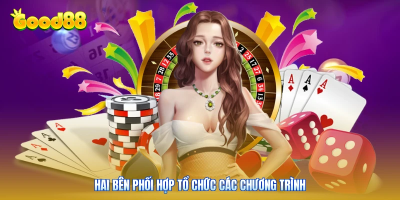 Hai bên phối hợp tổ chức các chương trình